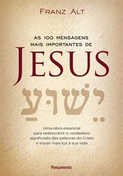 As 100 Mensagens Mais Importantes De Jesus cover image