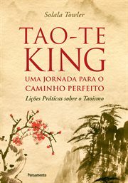 Tao-te King - Uma Jornada Para O Caminho Perfeito cover image