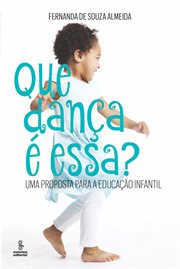 Que Dança É Essa? : Uma Proposta Para A Educação Infantil cover image