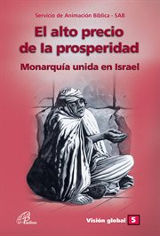 El alto precio de la prosperidad. Monarquía unida en Israel cover image