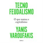 Tecnofeudalismo : O Que Matou O Capitalismo cover image
