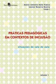 Práticas Pedagógicas em Contextos de Inclusão : Situações de Sala de Aula cover image