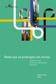 Retas que se Prolongam em Curvas : Tensões nos Usos do Contexto Metropolitano Brasiliense cover image