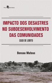 Impacto dos Desastres no Subdesenvolvimento das Comunidades : Caso de Lobito cover image