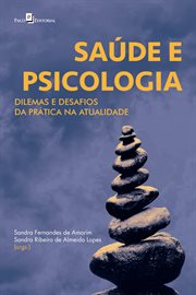 Saúde e psicologia : Dilemas e desafios da prática na atualidade cover image
