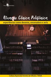 Atuação cênica polifônica : Experiências como docente, encenadora e atriz cover image