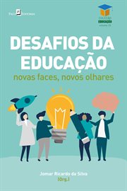 Desafios da educação : Novas faces, novos olhares cover image