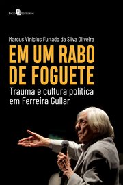 Em um rabo de foguete : Trauma e cultura política em Ferreira Gullar cover image