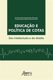 Educação e Política de Cotas: Dos Intelectuais e do Direito cover image