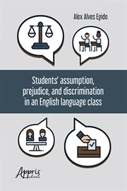 Students' assumption, prejudice, and discrimination in an english language class cover image