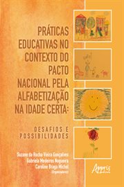 Práticas Educativas No Contexto do Pacto Nacional Pela Alfabetização Na Idade Certa : Desafios e Possibilidades cover image