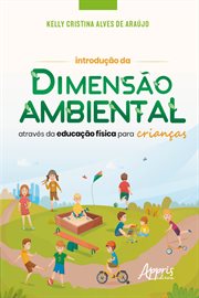 Introdução Da Dimensão Ambiental Através Da Educação Física Para Crianças cover image