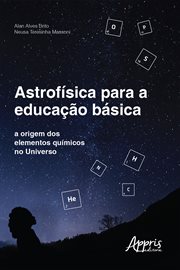 Astrofísica Para a Educação Básica: A Origem Dos Elementos Químicos No Universo cover image