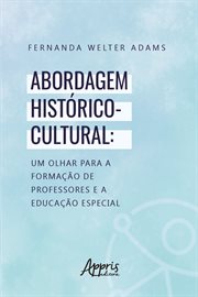 Abordagem Histórico-cultural: Um Olhar Para a Formação de Professores e a Educação Especial cover image