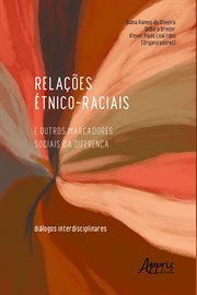 Relações Étnico-raciais e Outros Marcadores Sociais Da Diferença: Diálogos Interdisciplinares cover image