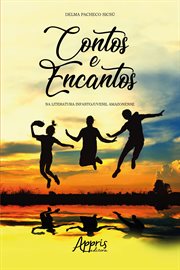 Contos e Encantos Na Literatura Infantojuvenil Amazonense cover image