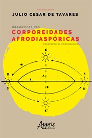 Gramáticas Das Corporeidades Afrodiaspóricas: Perspectivas Etnográficas cover image