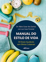 Manual do Estilo de Vida : 30 Doses Saudáveis Sem Efeitos Colaterais cover image