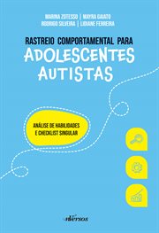 Rastreio Comportamental Para Adolescentes Autistas : Análise De Habilidades E Checklist Singular cover image