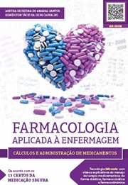 Farmacologia Aplicada à Enfermagem : Cálculos E Administração De Medicamentos cover image