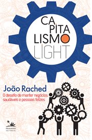 Capitalismo light : O desafio de manter negócios saudáveis e pessoas felizes cover image