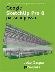 GOOGLE SKETCHUP PRO 8 STEP BY STEP cover image