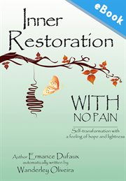 Inner restoration with no pain. Self-transformation with a feeling of hope and lightness cover image