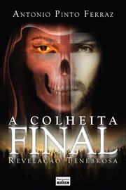 A Colheita Final : Revelação Tenebrosa cover image