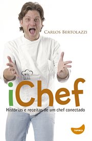 Ichef. Stories and Recipes from a Connected Chef cover image