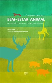 Compreendendo o Bem-Estar Animal: : a ciência no seu contexto cultural cover image