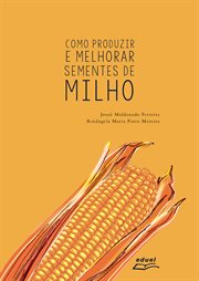 Como produzir e melhorar sementes de milho cover image