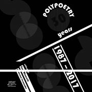 Polypoetry 30 years 1987 – 2017 cover image