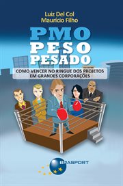 PMO Peso Pesado: Como vencer no ringue dos projetos em grandes corporações cover image