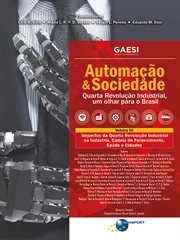 Automação & Sociedade Volume 3 : Impactos da Quarta Revolução Industrial na Indústria, Cadeia de Fornecimento, Saúde e Cidades cover image