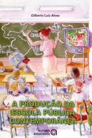 A produção da escola pública contemporânea cover image