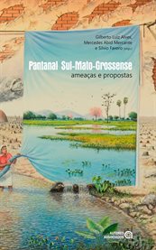 Pantanal Sul-Mato-Grossense : ameaças e propostas cover image