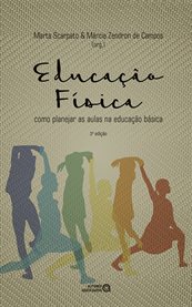 Educação física : como planejar as aulas na educação básica cover image