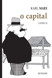 O Capital : Crítica da economia política. Livro 2: O processo de circulação do capital cover image