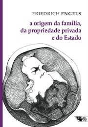 A origem da família, do Estado e da propriedade privada cover image