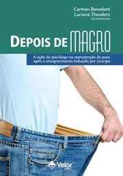 Depois De Magro : A Ação Do Psicólogo Articulada À Da Equipe No Pós-operatório De Cirurgia Bariátrica cover image