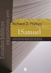 Estudos Bíblicos Expositivos Em 1samuel : Lições Urgentes Apresentadas Por Meio De Contrastes Entre Personagens Fascinantes cover image