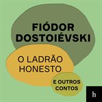 O ladrão honesto e outros contos cover image