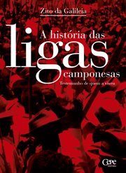 A história das ligas camponesas : Testemunho de quem a viveu cover image