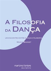 A filosofia da dança : Um encontro entre dança e filosofia cover image
