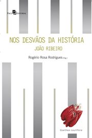 Nos desvãos da História : João Ribeiro: crítica, cultura e política na Primeira República cover image