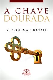The golden key. A Short Story by George MacDonald cover image
