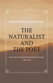 Essays by ralph waldo emerson - the naturalist and the poet cover image