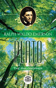 Essays of ralph waldo emerson - plato, or the philosopher cover image