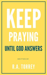 Keep praying until God answers cover image