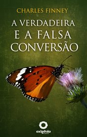 A verdadeira e a falsa conversão cover image